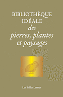 Bibliothèque idéale des pierres, plantes et paysages